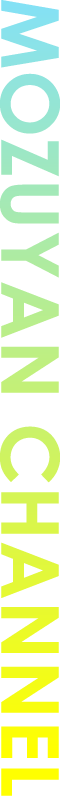 MOZUYAN CHANNEL